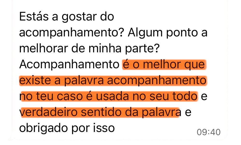 Feedback de cliente sobre a qualidade do acompanhamento.